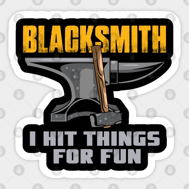 Blacksmith Anvil - I Hit Things For Fun Sticker by Fresan